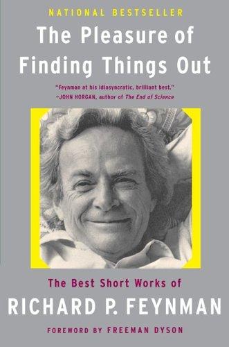 Richard P. Feynman, Jeffrey Robbins: The Pleasure Of Finding Things Out (2005, Basic Books)