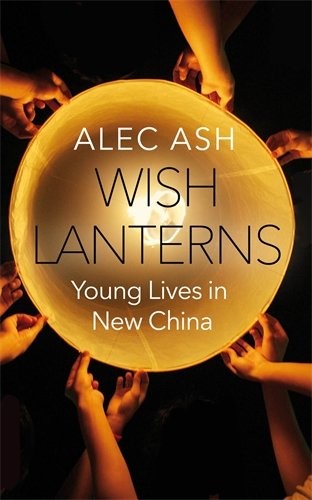 Alec-Ash: Wish Lanterns (Hardcover, 2016, PICADOR, imusti)