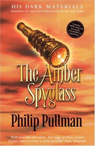 Philip Pullman: The Amber Spyglass (His Dark Materials, #3) (2007)