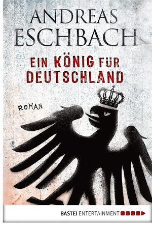 Andreas Eschbach: Ein König für Deutschland (German language)