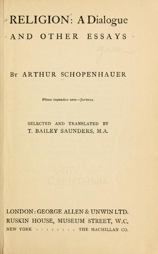Arthur Schopenhauer: Religion: a dialogue (1915, G. Allen & Unwin, Macmillan)
