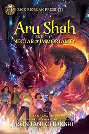 Roshani Chokshi: Aru Shah and the Nectar of Immortality (2022, Disney Press)