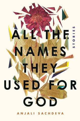 Anjali Sachdeva: All the Names They Used for God (Hardcover, 2019, Spiegel & Grau)
