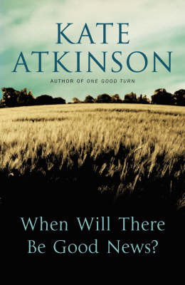 Kate Atkinson: When Will There Be Good News?