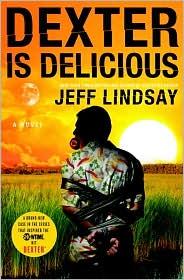 Jeff Lindsay: Dexter Is Delicious (2010, Doubleday)