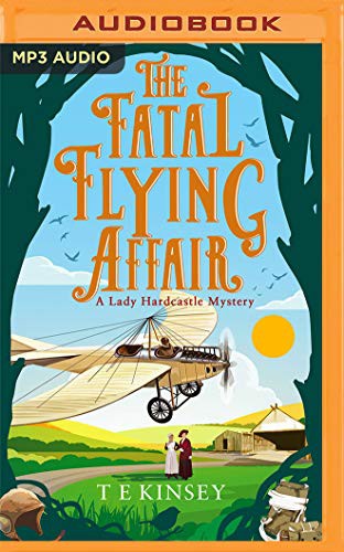 T E Kinsey, Elizabeth Knowelden: The Fatal Flying Affair (AudiobookFormat, 2020, Brilliance Audio)