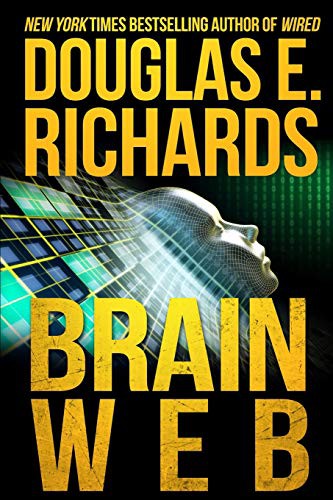 Douglas E. Richards: BrainWeb (Paperback, 2015, Createspace Independent Publishing Platform, CreateSpace Independent Publishing Platform)