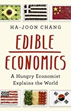 Ha-Joon Chang: Edible Economics (2023, PublicAffairs)