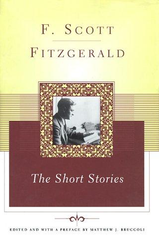 F. Scott Fitzgerald: The short stories of F. Scott Fitzgerald (1998, Scribner)