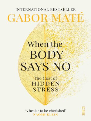 Gabor Maté, Gabor Maté: When the Body Says No (2011, J. Wiley)