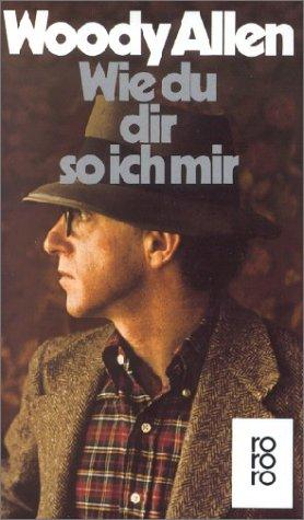 Woody Allen: Wie du dir, so ich mir (Paperback, German language, 1980, Rowohlt)