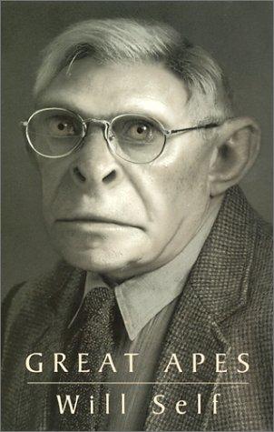 Will Self: Great Apes (Self, Will) (1998, Grove Press)