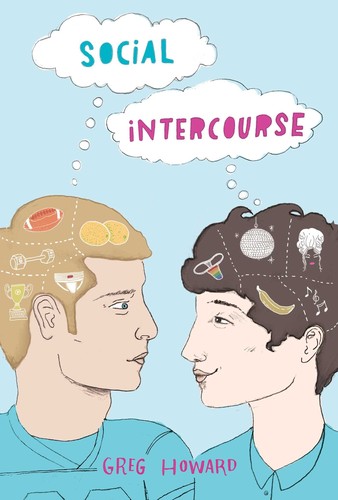Greg Howard: Social Intercourse (2018, Simon & Schuster Books for Young Readers)