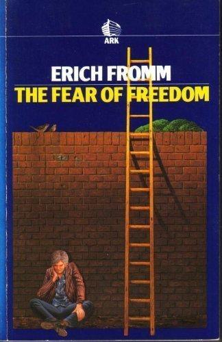 Erich Fromm: The Fear of Freedom (1984)