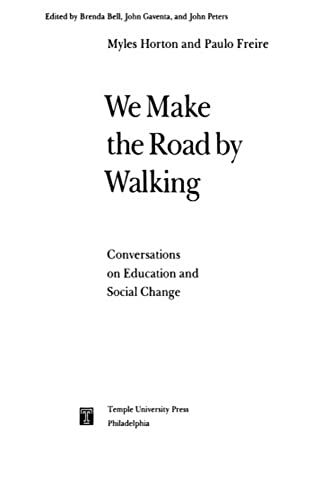 Paulo Freire, Myles Horton: We Make the Road by Walking (Hardcover, 1990, Temple Univ Pr)