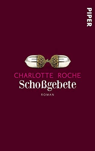 Charlotte Roche: Schoßgebete (Paperback, 2013, Piper Verlag GmbH)