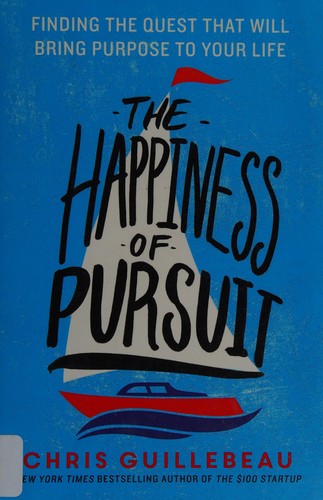 Chris Guillebeau: The happiness of pursuit (2014)