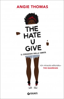 Angie Thomas: The Hate U Give (EBook, Italian language, 2017, Giunti)