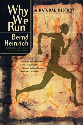 Bernd Heinrich: Why We Run (Paperback, 2002, Harper Perennial)