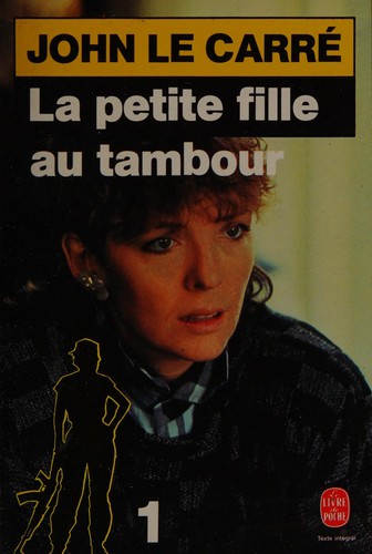 John le Carré: La Petite fille au tambour (French language, 1983, Robert Laffont)
