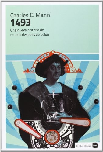 Charles C. Mann, Stella Mastrangelo (uruguaya): 1493 (Paperback, Spanish language, KATZ-CLAVE INTELECTUAL)