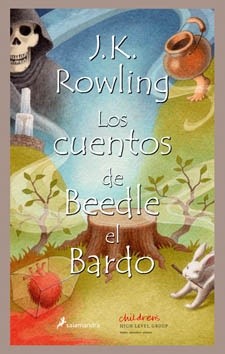 Chris Riddell, J. K. Rowling: Los cuentos de Beedle el Bardo  (2008, salamandra)