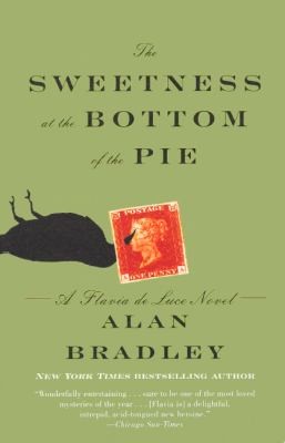 Alan Bradley: The Sweetness At The Bottom Of The Pie A Flavia De Luce Mystery (2010, Turtleback Books)