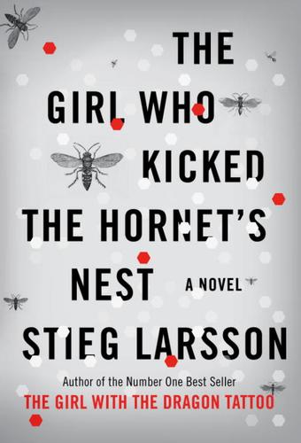 Stieg Larsson: The Girl Who Kicked the Hornet's Nest (EBook, 2010, Knopf Doubleday Publishing Group)