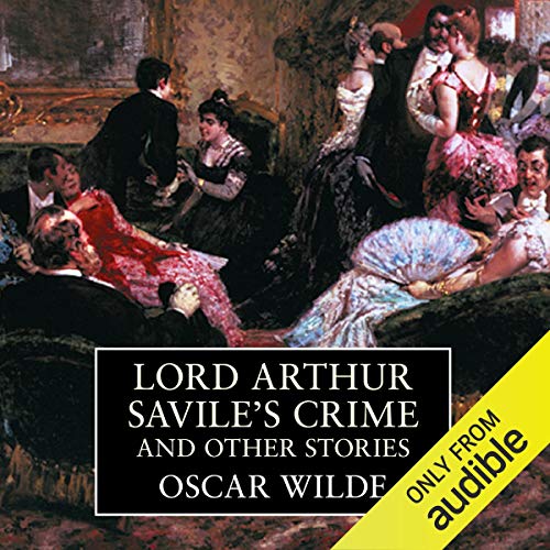 Oscar Wilde: Lord Arthur Savile's Crime and Other Stories (AudiobookFormat, 2008, Audible Studios)