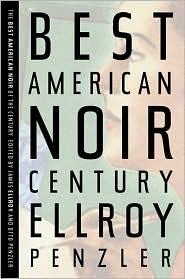 James Ellroy, Otto Penzler: The Best American Noir of the Century (Paperback, 2010, HMH)