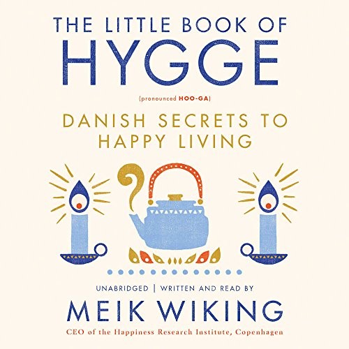 Meik Wiking: The Little Book of Hygge (AudiobookFormat, 2017, HarperCollins Publishers and Blackstone Audio)