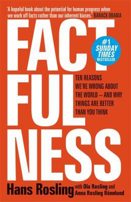 Anna Rosling Rönnlund, Hans Rosling, Ola Rosling: Factfulness (2019, Hodder & Stoughton)