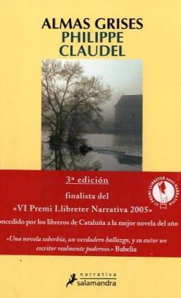Philippe Claudel: Almas Grises (Paperback, Spanish language, 2005, Salamandra Publicacions Y Edicions)