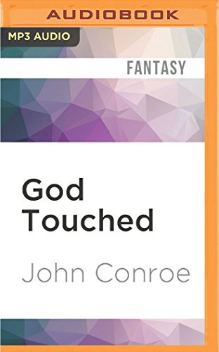 John Conroe, James Patrick Cronin: God Touched (AudiobookFormat, 2016, Audible Studios on Brilliance Audio, Audible Studios on Brilliance)