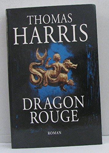Thomas Harris: Dragon rouge : roman (French language, 2000, le Grand livre du mois)