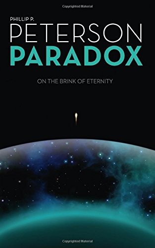 Phillip P. Peterson: Paradox - On the Brink of Eternity (Paperback, 2017, CreateSpace Independent Publishing Platform)