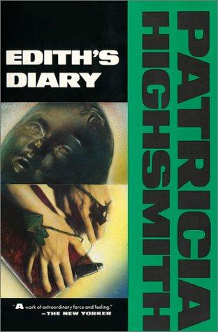 Patricia Highsmith: Edith's diary (Paperback, 1989, Atlantic Monthly Press, Distributed by Little, Brown)