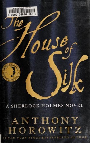 Anthony Horowitz: The House of Silk (2011, Mulholland Books)