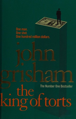 John Grisham: The king of torts (2011, Arrow)