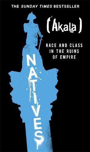 Akala: Natives: Race and Class in the Ruins of Empire