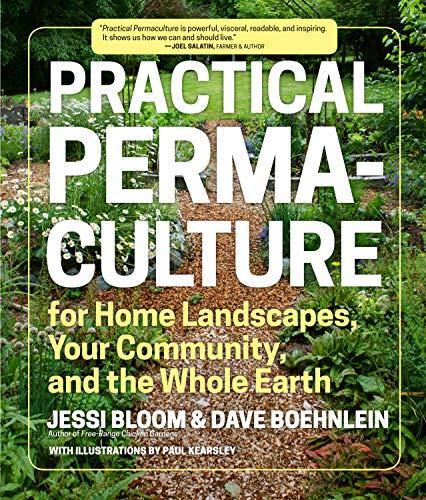 Jessi Bloom, Dave Boehnlein: Practical Permaculture for Home Landscapes, Your Community, and the Whole Earth (2015)