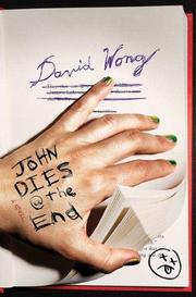 David Wong: John dies at the end (2009, Thomas Dunne Books/St. Martin's Press)