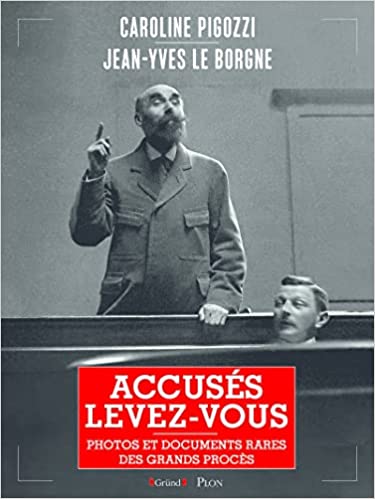 Caroline Pigozzi, Jean-Yves Le Borgne: Accusés Levez-Vous (Hardcover, French language, Grund)