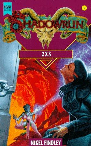 Nigel Findley: Shadowrun. 2XS (Paperback, German language, 1992, Heyne)