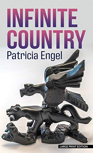 Patricia Engel: Infinite Country (Hardcover, 2021, Thorndike Press Large Print)
