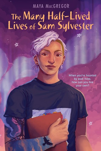 Maya MacGregor: Many Half-Lived Lives of Sam Sylvester (2022, Highlights Press, c/o Highlights for Children, Inc.)