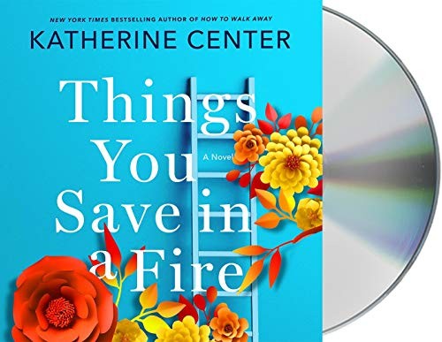 Katherine Center, Therese Plummer: Things You Save in a Fire (AudiobookFormat, 2019, Macmillan Audio)