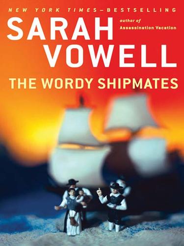 Sarah Vowell: The Wordy Shipmates (EBook, 2008, Penguin Group USA, Inc.)