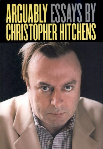 Christopher Hitchens: Arguably (Hardcover, 2011, McClelland & Stewart)