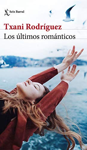 Txani Rodríguez: Los últimos románticos (Paperback, 2020, Seix Barral)